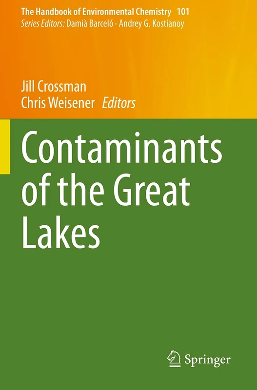 Contaminants of the Great Lakes: 101 (The Handbook of Environmental Chemistry, 101)