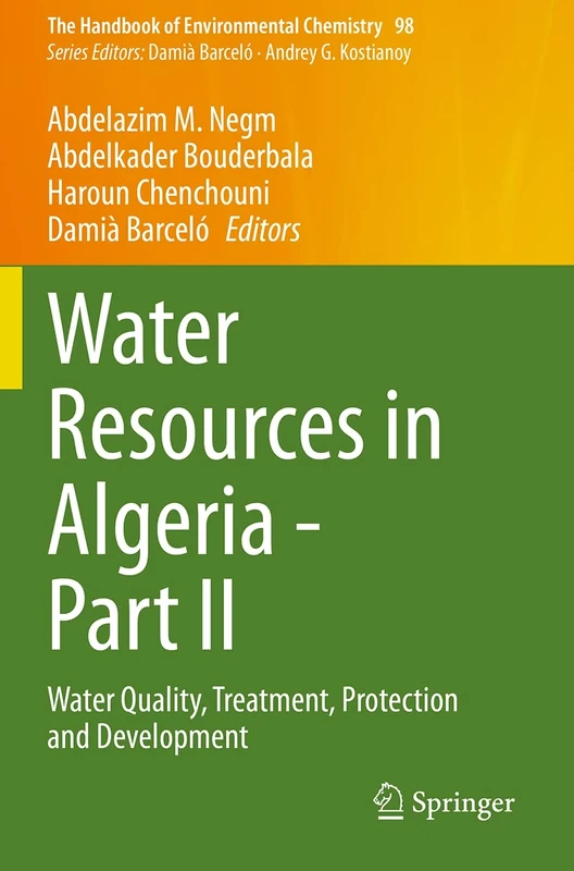 Water Resources in Algeria - Part II: Water Quality, Treatment, Protection and Development: 98 (The Handbook of Environmental Chemistry)