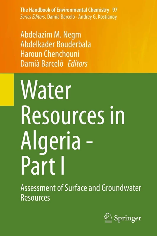 Water Resources in Algeria - Part I: Assessment of Surface and Groundwater Resources: 97 (The Handbook of Environmental Chemistry, 97)