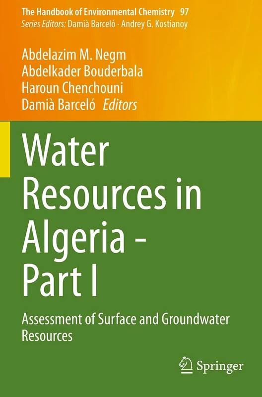 Water Resources in Algeria - Part I: Assessment of Surface and Groundwater Resources: 97 (The Handbook of Environmental Chemistry, 97)