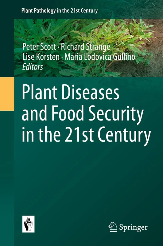 Plant Diseases and Food Security in the 21st Century: 10 (Plant Pathology in the 21st Century, 10)