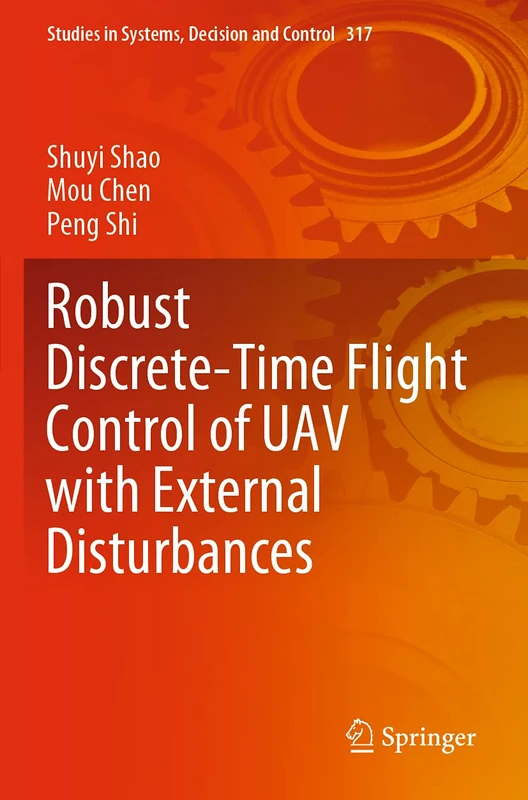 Robust Discrete-Time Flight Control of UAV with External Disturbances: 317 (Studies in Systems, Decision and Control, 317)