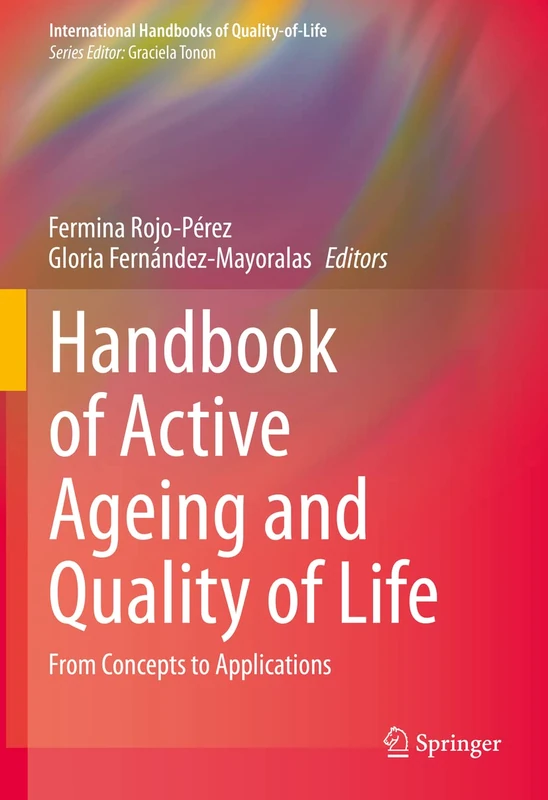 Handbook of Active Ageing and Quality of Life: From Concepts to Applications (International Handbooks of Quality-of-Life)