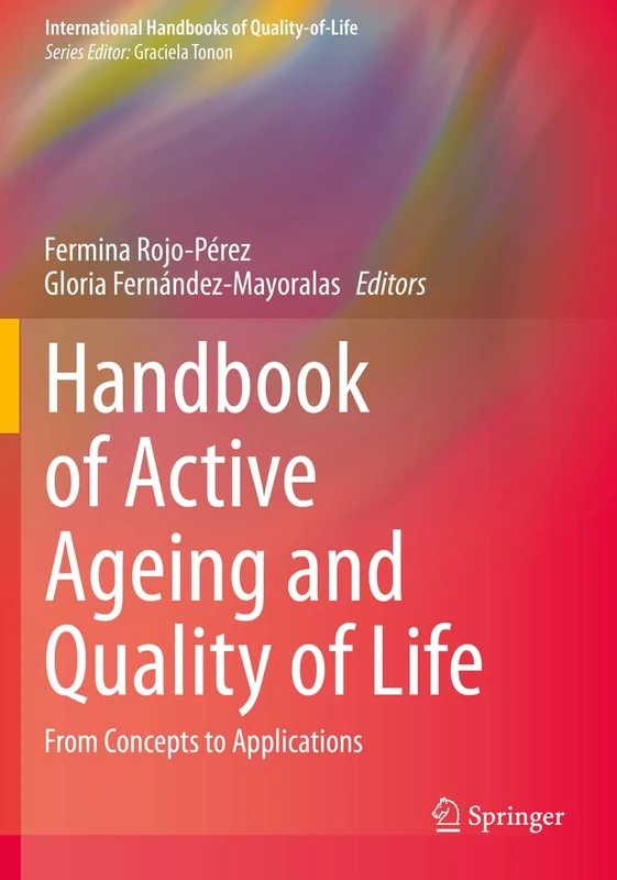 Handbook of Active Ageing and Quality of Life: From Concepts to Applications (International Handbooks of Quality-of-Life)