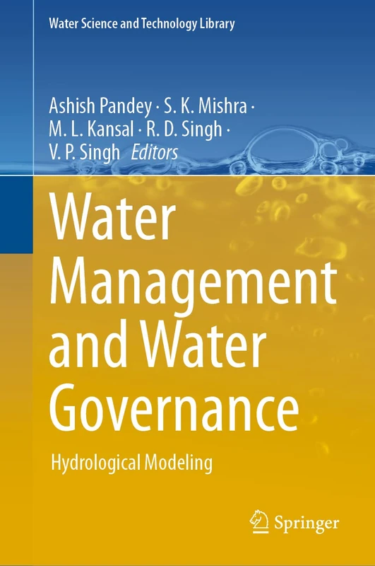 Water Management and Water Governance: Hydrological Modeling: 96 (Water Science and Technology Library, 96)