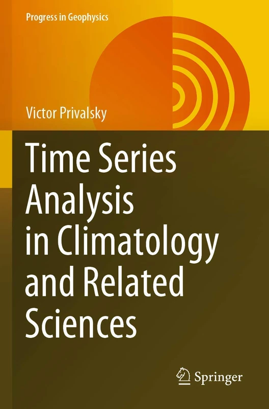 Time Series Analysis in Climatology and Related Sciences (Progress in Geophysics)