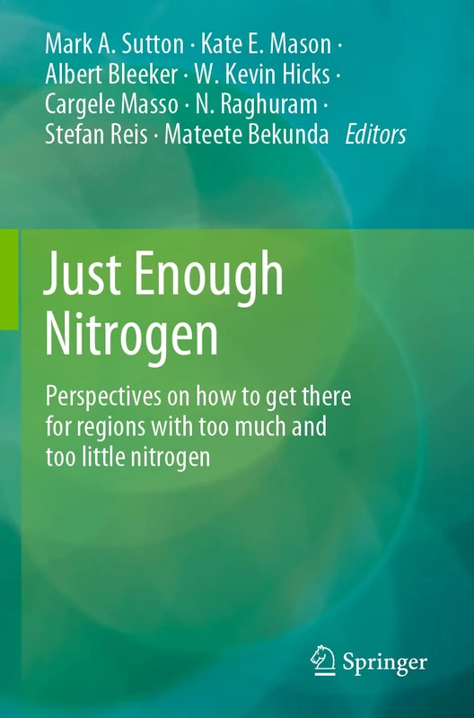 Just Enough Nitrogen: Perspectives on how to get there for regions with too much and too little nitrogen