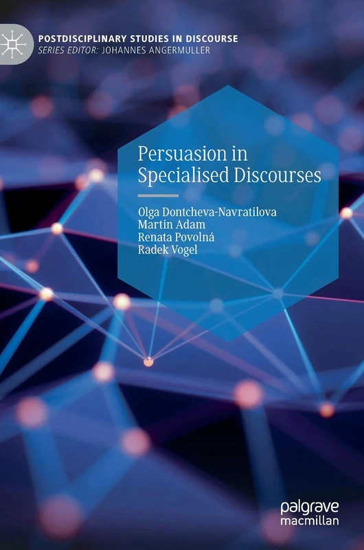 Persuasion in Specialised Discourses (Postdisciplinary Studies in Discourse)