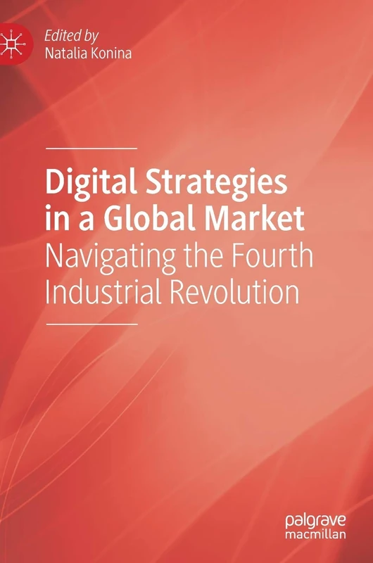 Digital Strategies in a Global Market: Navigating the Fourth Industrial Revolution