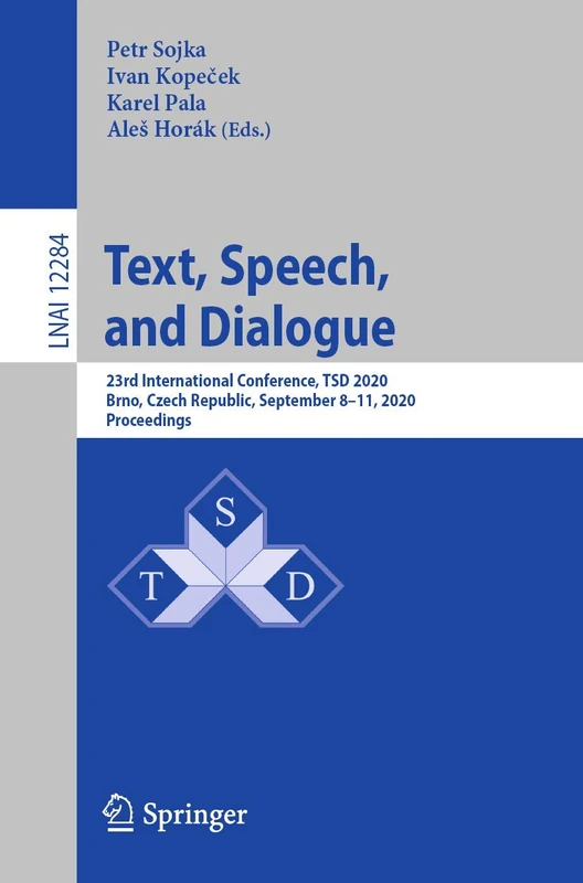 Text, Speech, and Dialogue: 23rd International Conference, TSD 2020, Brno, Czech Republic, September 8–11, 2020, Proceedings: 12284 (Lecture Notes in Computer Science, 12284)