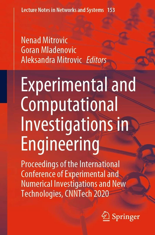Experimental and Computational Investigations in Engineering: Proceedings of the International Conference of Experimental and Numerical Investigations ... (Lecture Notes in Networks and Systems, 153)