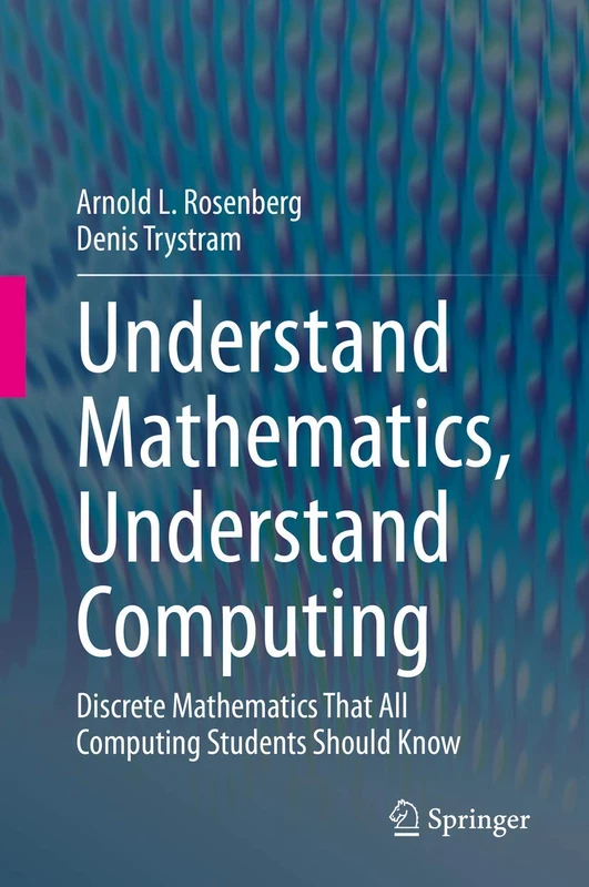 Understand Mathematics, Understand Computing: Discrete Mathematics That All Computing Students Should Know