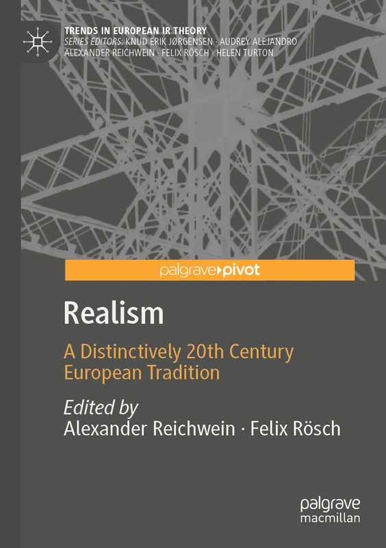 Realism: A Distinctively 20th Century European Tradition (Trends in European IR Theory)