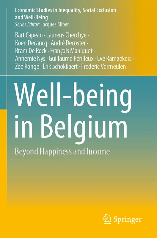 Well-being in Belgium: Beyond Happiness and Income (Economic Studies in Inequality, Social Exclusion and Well-Being)