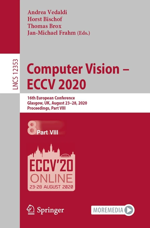 Computer Vision – ECCV 2020: 16th European Conference, Glasgow, UK, August 23–28, 2020, Proceedings, Part VIII: 12353 (Lecture Notes in Computer Science, 12353)