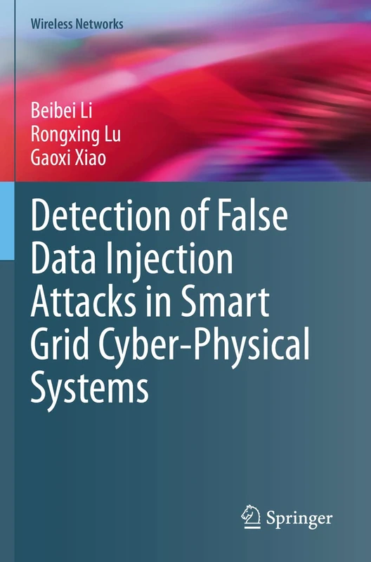 Detection of False Data Injection Attacks in Smart Grid Cyber-Physical Systems (Wireless Networks)