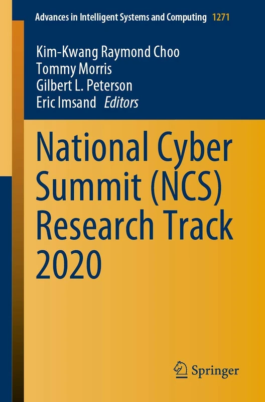National Cyber Summit (NCS) Research Track 2020: 1271 (Advances in Intelligent Systems and Computing, 1271)
