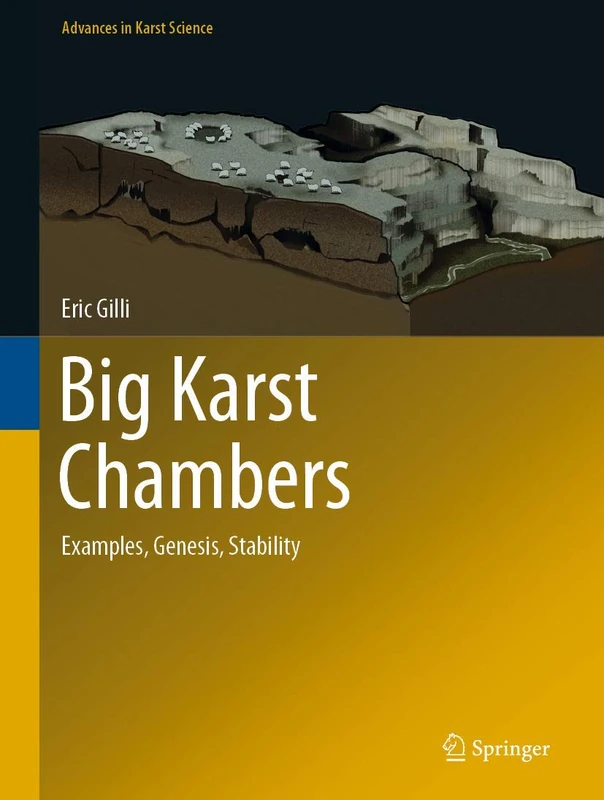 Big Karst Chambers: Examples, Genesis, Stability (Advances in Karst Science)