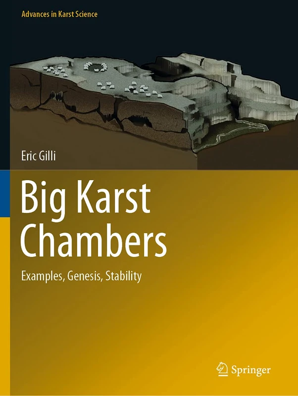 Big Karst Chambers: Examples, Genesis, Stability (Advances in Karst Science)