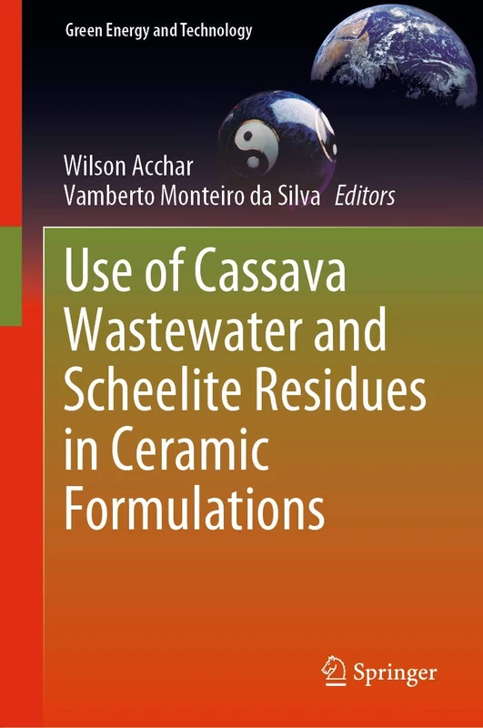Use of Cassava Wastewater and Scheelite Residues in Ceramic Formulations (Green Energy and Technology)