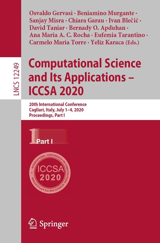 Computational Science and Its Applications – ICCSA 2020: 20th International Conference, Cagliari, Italy, July 1–4, 2020, Proceedings, Part I: 12249 (Lecture Notes in Computer Science, 12249)