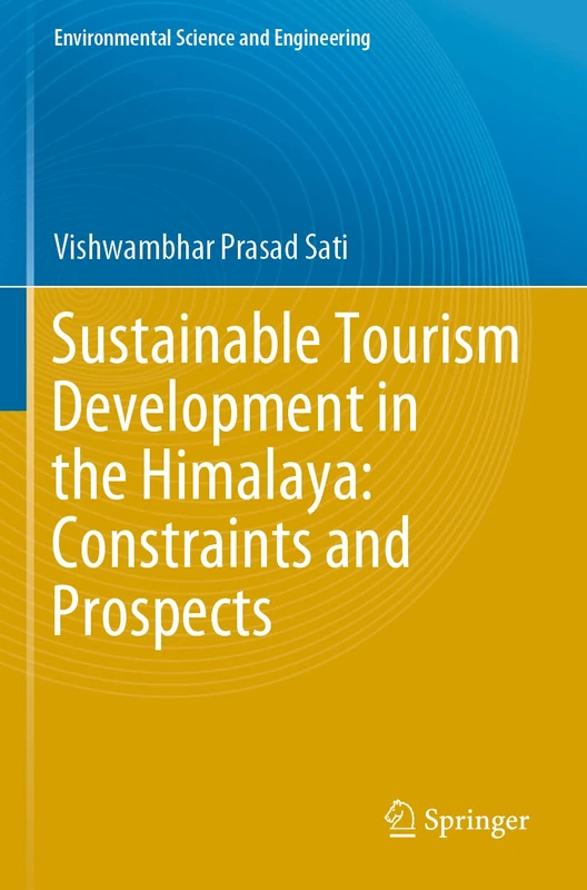 Sustainable Tourism Development in the Himalaya: Constraints and Prospects (Environmental Science and Engineering)