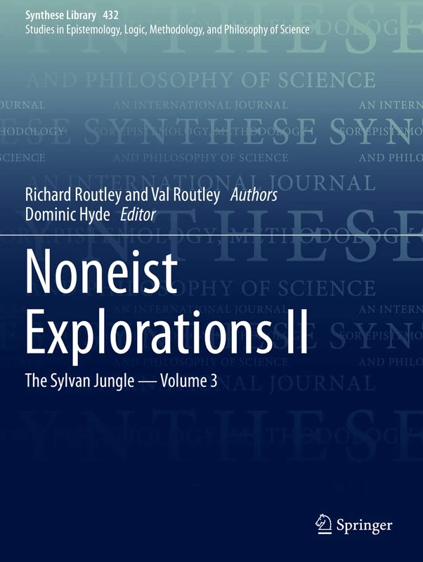 Noneist Explorations II: The Sylvan Jungle - Volume 3: 432 (Synthese Library, 432)
