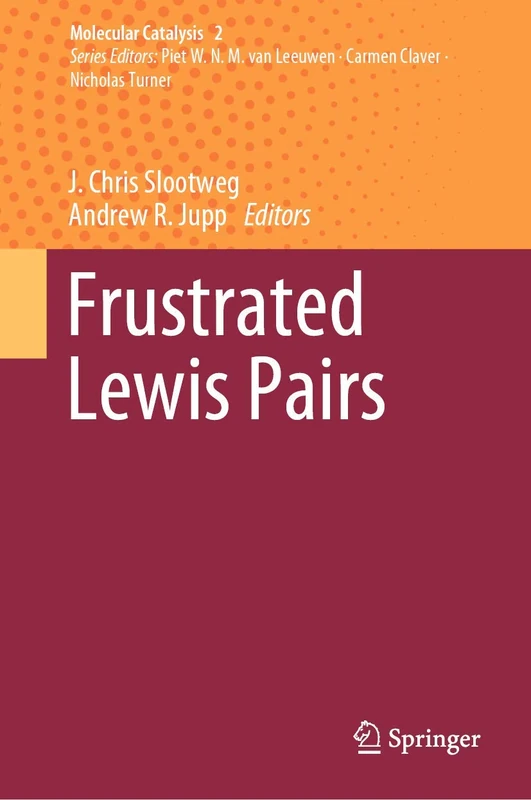 Frustrated Lewis Pairs: 2 (Molecular Catalysis, 2)