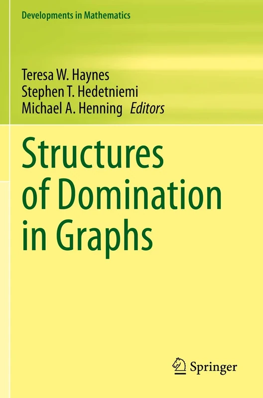 Structures of Domination in Graphs: 66 (Developments in Mathematics, 66)