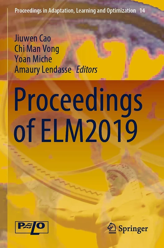 Proceedings of ELM2019: 14 (Proceedings in Adaptation, Learning and Optimization)