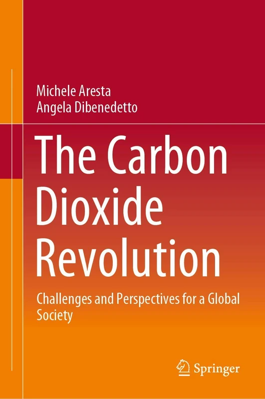 The Carbon Dioxide Revolution: Challenges and Perspectives for a Global Society