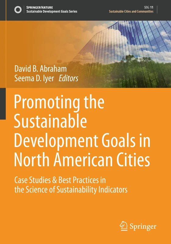 Promoting the Sustainable Development Goals in North American Cities: Case Studies & Best Practices in the Science of Sustainability Indicators