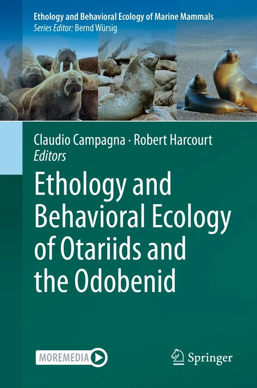 Ethology and Behavioral Ecology of Otariids and the Odobenid (Ethology and Behavioral Ecology of Marine Mammals)