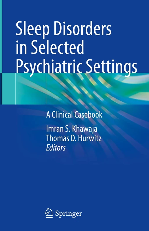 Sleep Disorders in Selected Psychiatric Settings: A Clinical Casebook