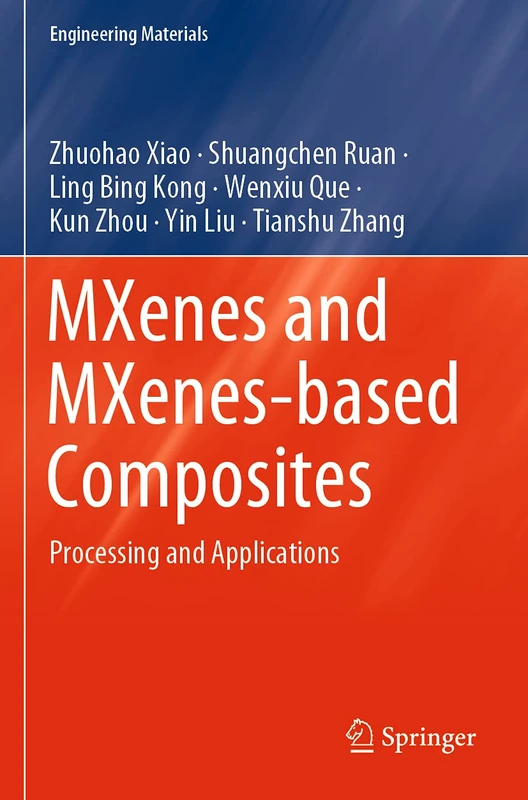 MXenes and MXenes-based Composites: Processing and Applications (Engineering Materials)