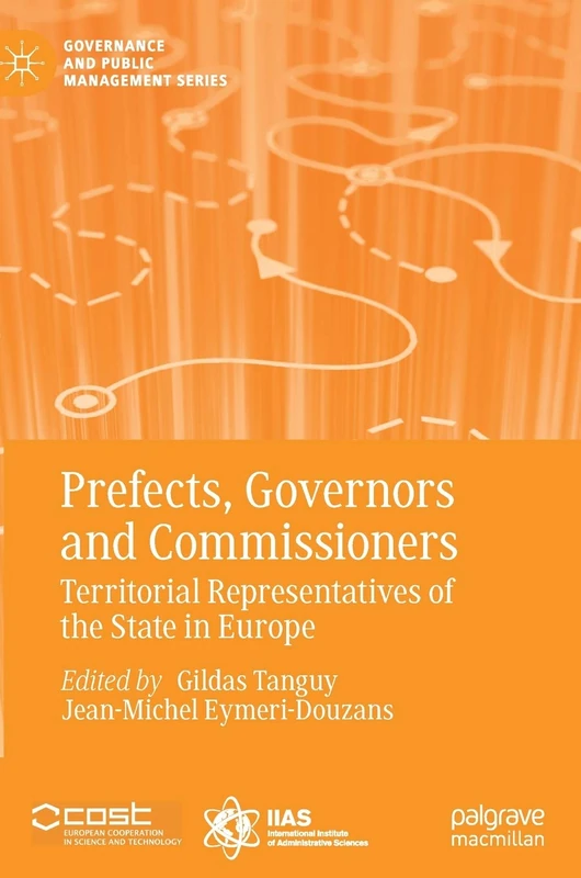 Prefects, Governors and Commissioners: Territorial Representatives of the State in Europe (Governance and Public Management)