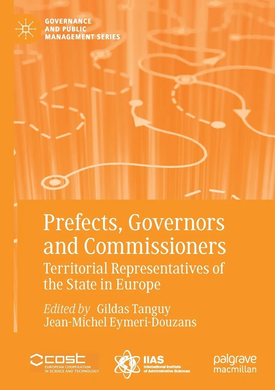 Prefects, Governors and Commissioners: Territorial Representatives of the State in Europe (Governance and Public Management)