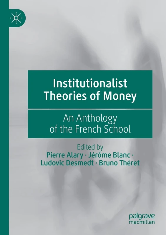 MACMILLAN Institutionalist Theories of Money - Anthology