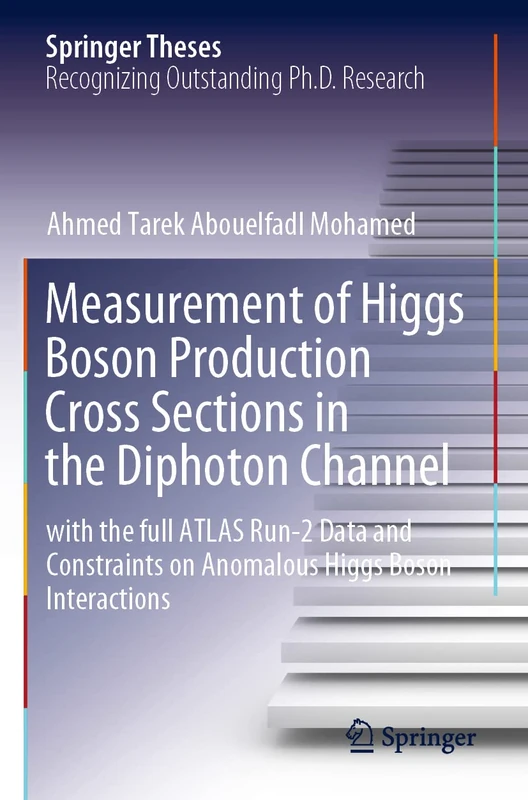 Measurement of Higgs Boson Production Cross Sections in the Diphoton Channel: with the full ATLAS Run-2 Data and Constraints on Anomalous Higgs Boson Interactions (Springer Theses)