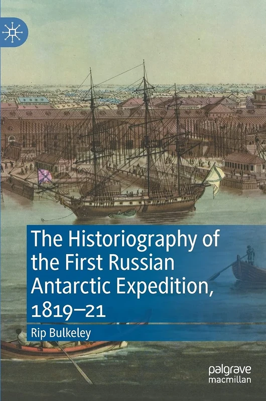 The Historiography of the First Russian Antarctic Expedition, 1819–21