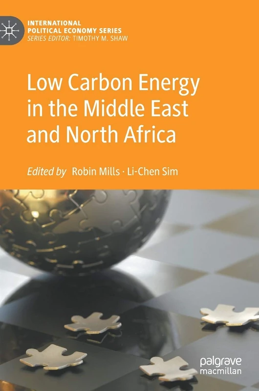 Low Carbon Energy in the Middle East and North Africa (International Political Economy Series)