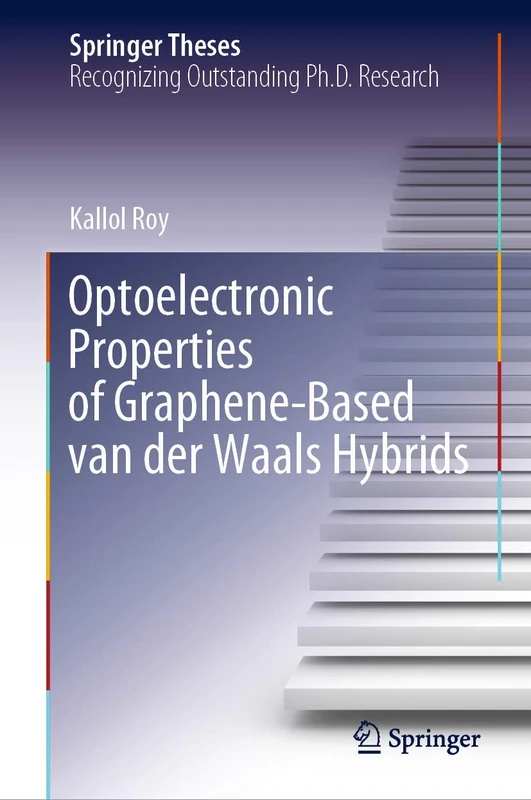 Optoelectronic Properties of Graphene-Based van der Waals Hybrids (Springer Theses)