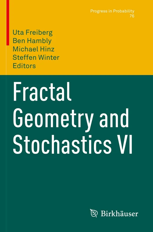 Birkhauser Fractal Geometry and Stochastics VI: 76 Book