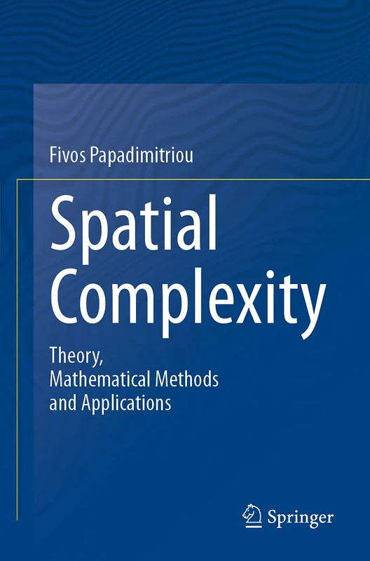 Spatial Complexity: Theory, Mathematical Methods and Applications