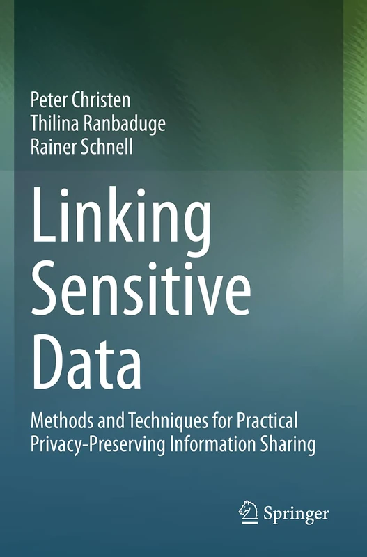 Springer - Linking Sensitive Data: Privacy-Preserving Methods
