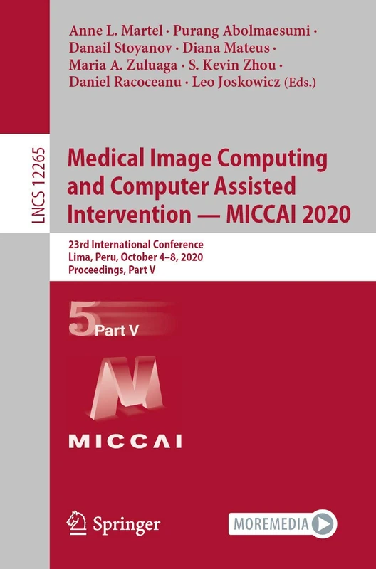 Medical Image Computing and Computer Assisted Intervention – MICCAI 2020: 23rd International Conference, Lima, Peru, October 4–8, 2020, Proceedings, ... (Lecture Notes in Computer Science, 12265)