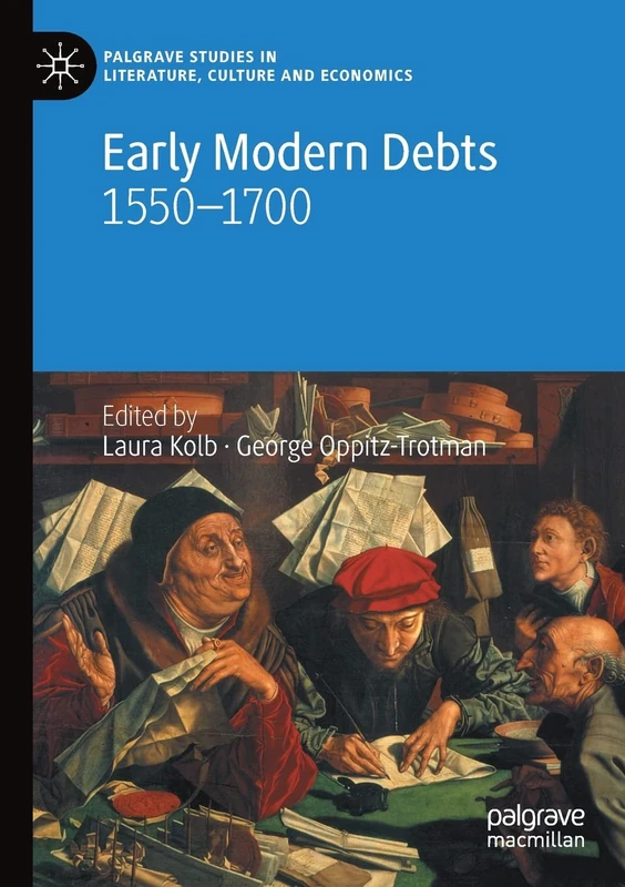 Early Modern Debts: 1550–1700 (Palgrave Studies in Literature, Culture and Economics)