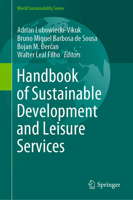 Handbook of Sustainable Development and Leisure Services (World Sustainability Series)