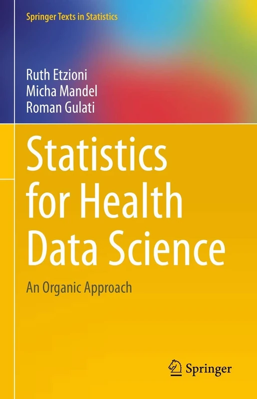 Statistics for Health Data Science: An Organic Approach (Springer Texts in Statistics)