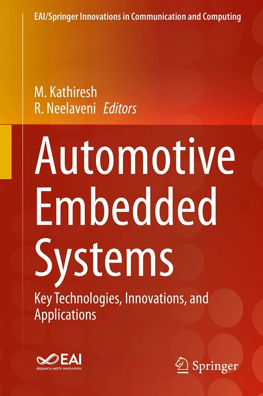 Automotive Embedded Systems: Key Technologies, Innovations, and Applications (EAI/Springer Innovations in Communication and Computing)
